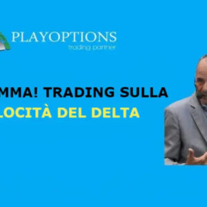 Gamma! Trading sulla velocità del DELTA – PlayOptions