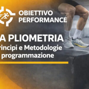 La Pliometria: Principi e Metodologie di programmazione – Obiettivo Performance