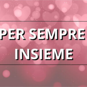 Per sempre insieme (Livello 2) – Luca di Approcciala.it